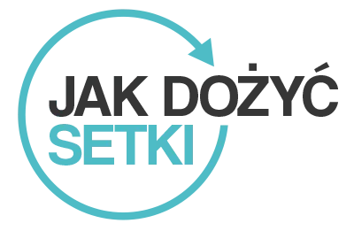 Jak dożyć setki